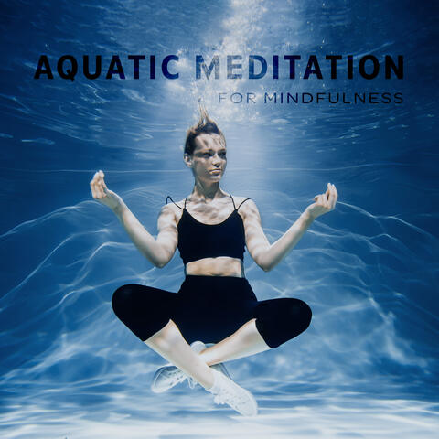 Aquatic Meditation for Mindfulness: Piano with Water ASMR for Relaxation