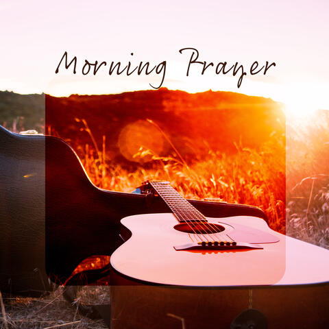 Morning Prayer: Calm Guitar and Nature Soundscapes for Relaxation at Home