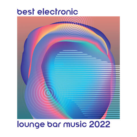 Best Electronic Lounge Bar Music 2022