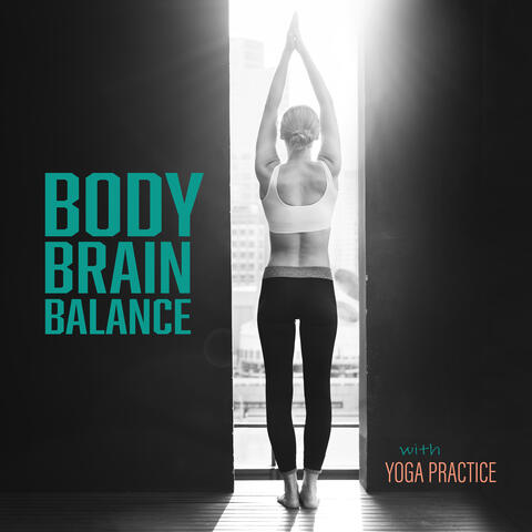 Body Brain Balance with Yoga Practice