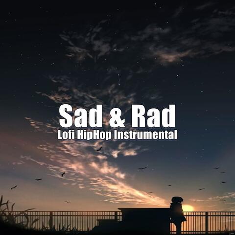 Sad & Rad