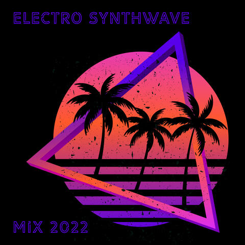 Electro Synthwave Mix 2022