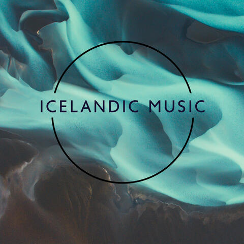 Icelandic Music: Relaxing Celtic Songs from The Land of Ice and Fire