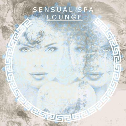 Sensual Spa Lounge – Slow Chill Out Music, Background Water Sounds, Ambient Atmosphere, Deep Relaxed Body