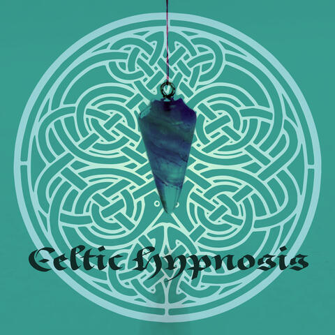 Celtic Hypnosis: Relaxing Practice for Mind and Body