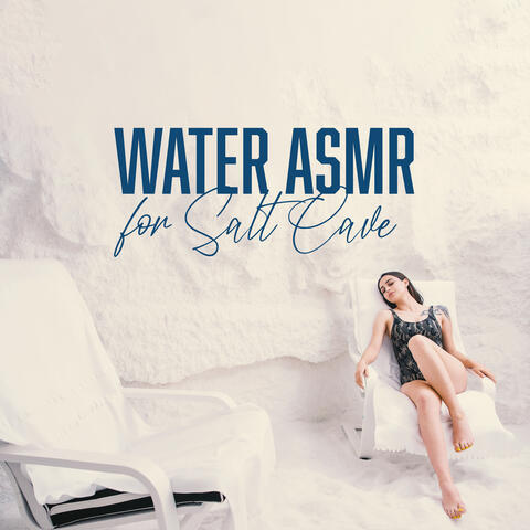 Water ASMR for Salt Cave: Enchanted Music for Himalayan Spa