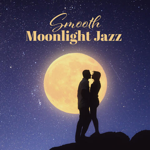 Smooth Moonlight Jazz: Romantic Saxophone Music for Unforgettable Date