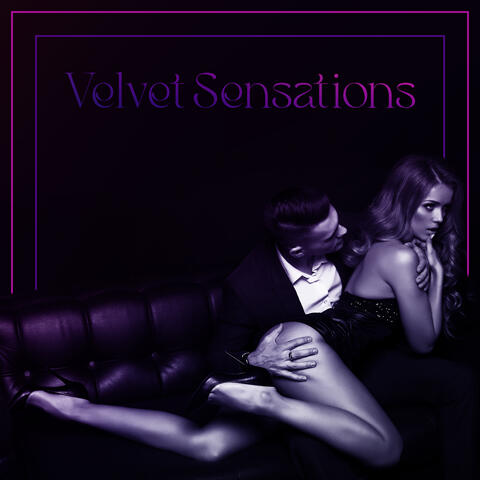 Velvet Sensations: Erotic Chillout Moments, Rhythms of Sensuality, Make Love with Sexy BGM