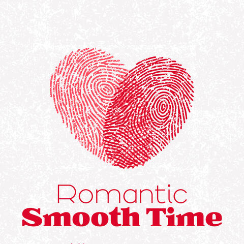 Romantic Smooth Time – Music for Lovers