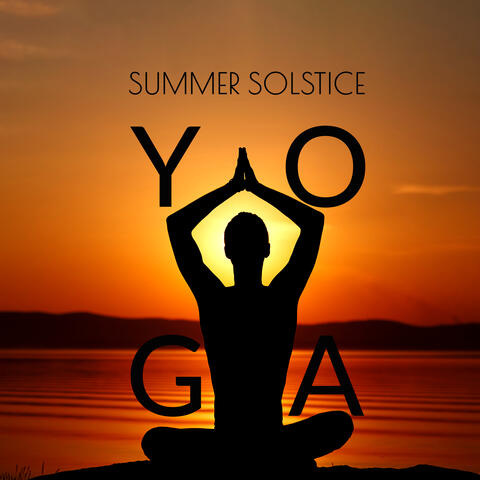 Summer Solstice Yoga: Spiritual Ambient for Vibrational Ceremony of Earth