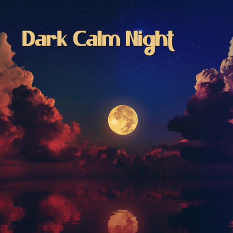 Dark Calm Night: Music to Help You Sleep, Relaxing Water, Instrumental Music