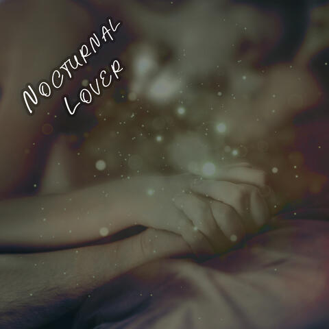 Nocturnal Lover: Sexiest RnB Music for Hottest Date