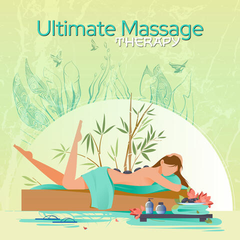 Ultimate Massage Therapy: Relaxing Spa Music Collection 2022