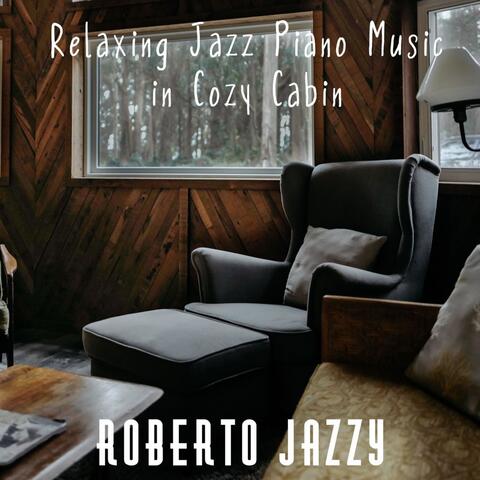 Relaxing Jazz Piano Music in Cozy Cabin