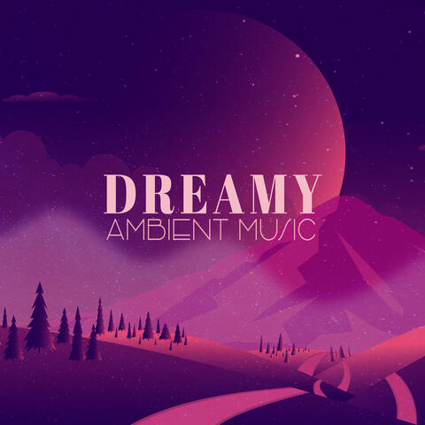 Dreamy Ambient Music to Sleep Deeply and Peacefully