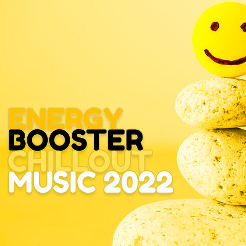 Energy Booster Chillout Music 2022