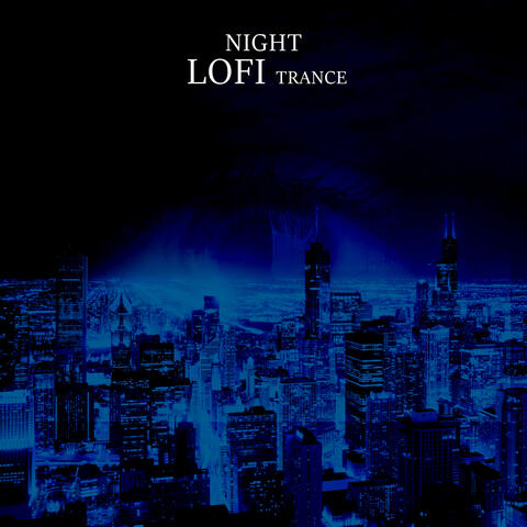 Night Lofi Trance: Beats for Chill and Intensive Study