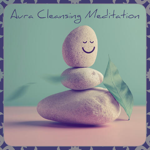 Aura Cleansing Meditation: Energetic Vibrations of Healing Ambient