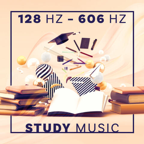 128 Hz – 606 Hz Study Music