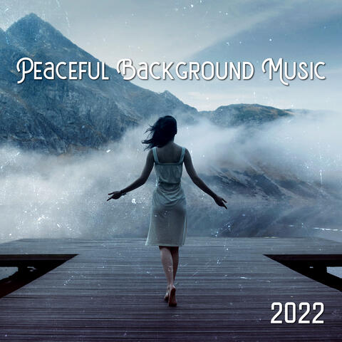 Peaceful Background Music 2022