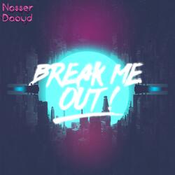 Break Me Out