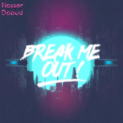 Break Me Out