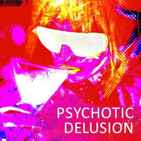 Psychotic Delusion: Transgressive Beats for Psytrance Party