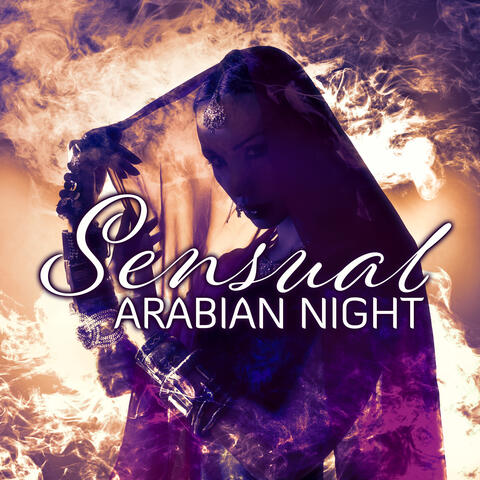 Sensual Arabian Night: Middle Eastern Music, Oriental Mood, Deep Relaxation