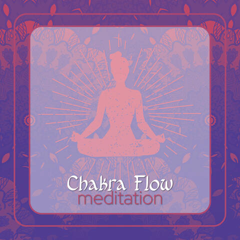Chakra Flow Meditation (Better Awareness, Improve Mental Activity, Balance Energy)