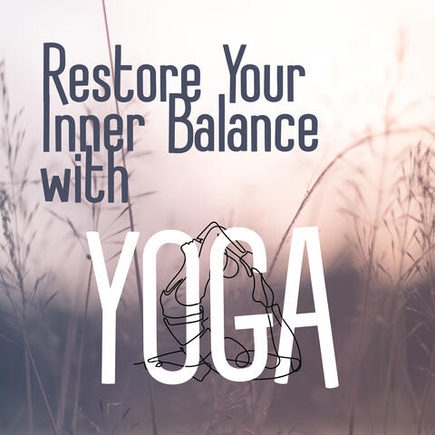 Restore Your Inner Balance with Yoga