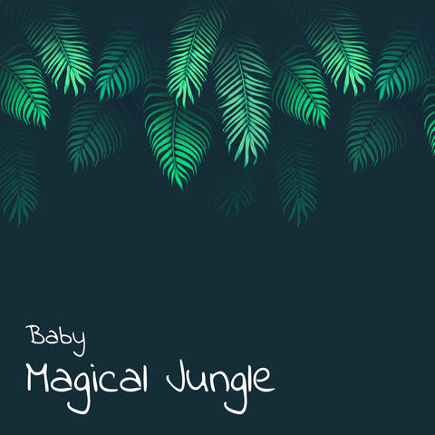 Baby Magical Jungle (Soothing and Healing Tones for Sleep)