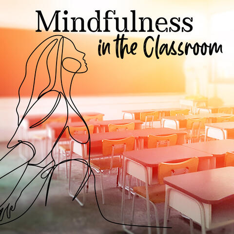 Mindfulness in the Classroom