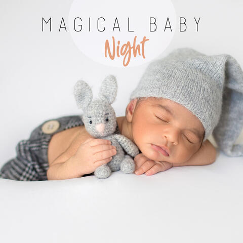 Magical Baby Night: Soothing Music to Help Your Baby Fall Asleep Quickly and Easily