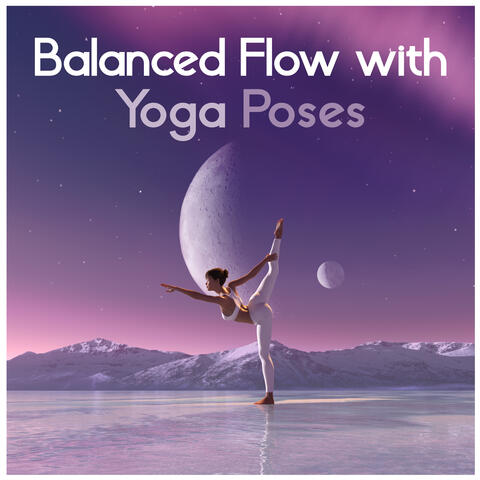 Balanced Flow with Yoga Poses (Best New Age Yoga Music)
