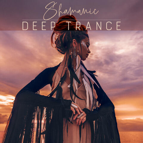 Shamanic Deep Trance