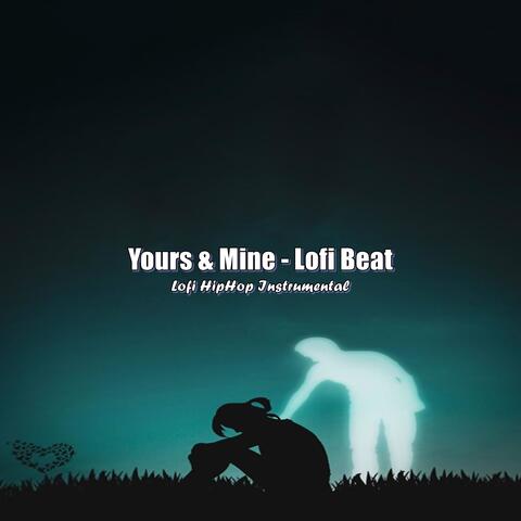 Yours & Mine - Lofi Beat