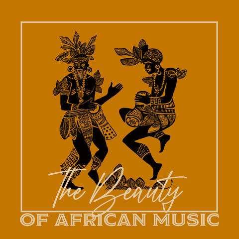 The Beauty of African Music: Relaxing Tribal Drums, African Traditional Music, Sunset Lounge