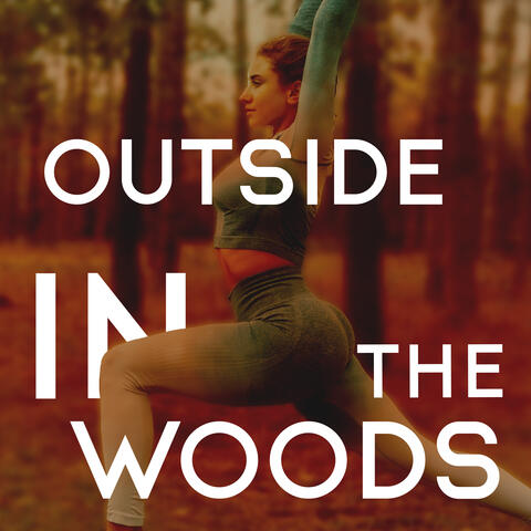 Outside in the Woods