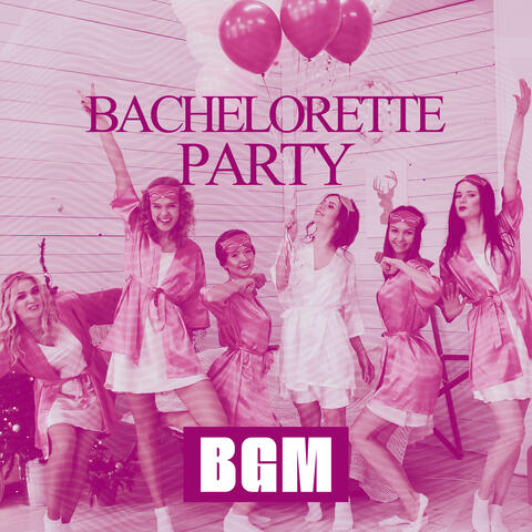 Bachelorette Party BGM