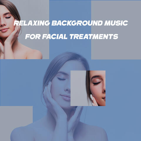 Relaxing Background Music for Facial Treatments