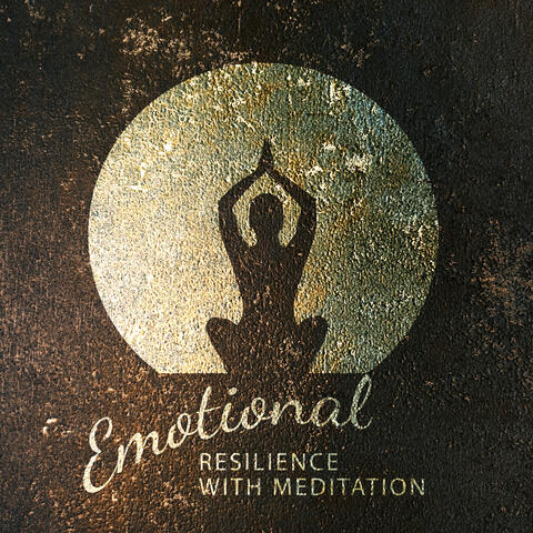 Emotional Resilience with Meditation: Inner Calmness, Improve Your Mood, Deep Relaxation