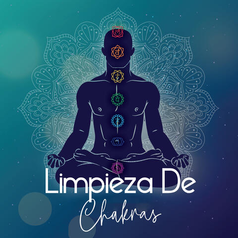 Limpieza De Chakras: Música de Meditação para Abrir Canais de Energia Bloqueados