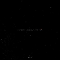 Happy Birthday To Me