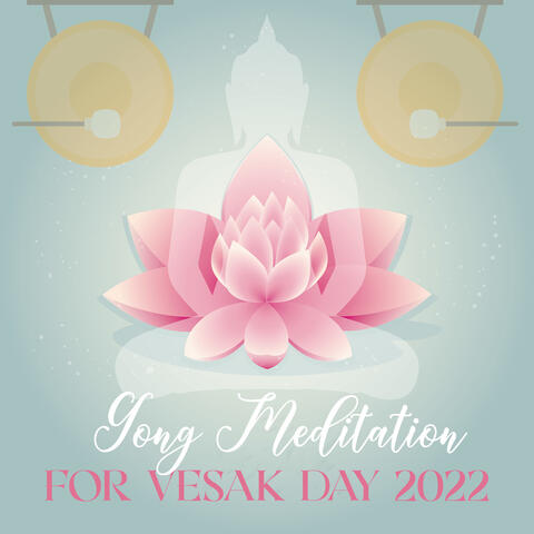 Gong Meditation for Vesak Day 2022