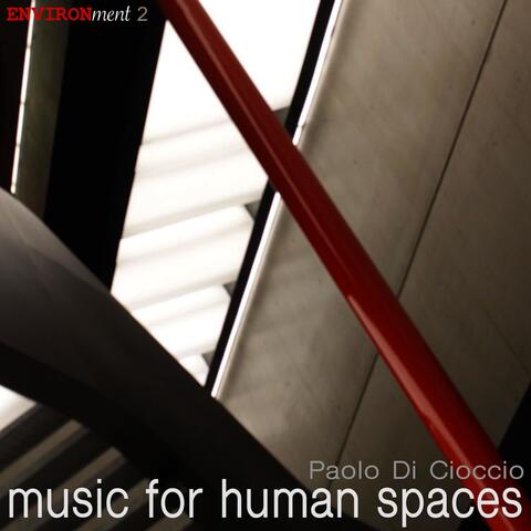 Music for Human Spaces