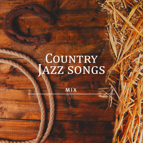 Country Jazz Songs Mix