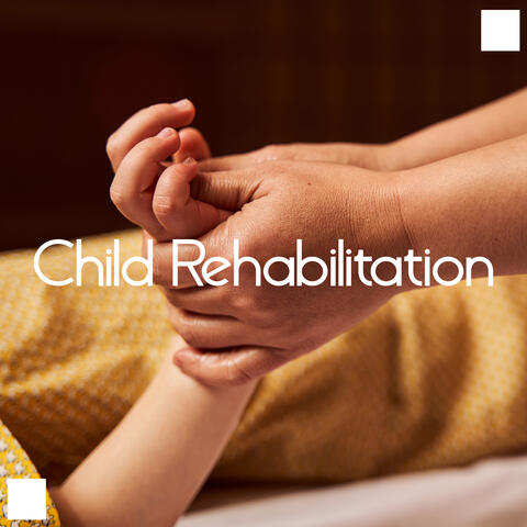 Child Rehabilitation: Relaxing Music For The Little Ones To Exercise and Therapy