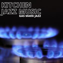 Jazz BGM for Kitchen Vibes