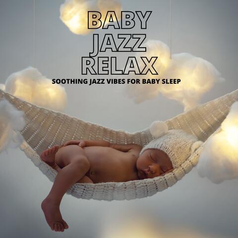 Soothing Jazz Vibes for Baby Sleep