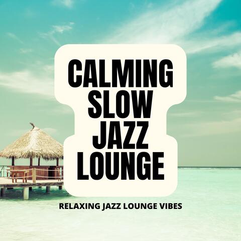 Relaxing Jazz Lounge Vibes